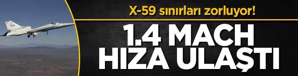X-59 sınırları zorluyor! 1.4 Mach hıza ulaştı