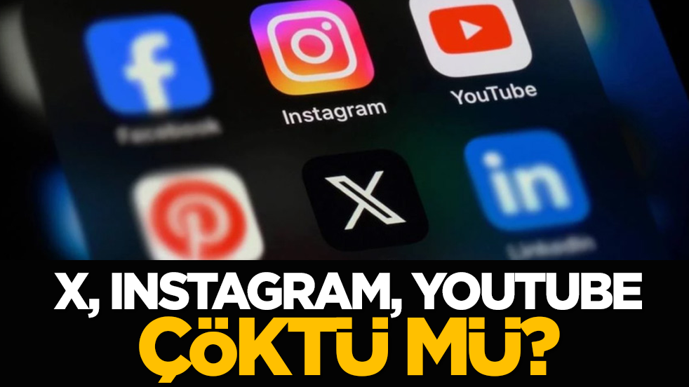 X, Instagram, YouTube çöktü mü?