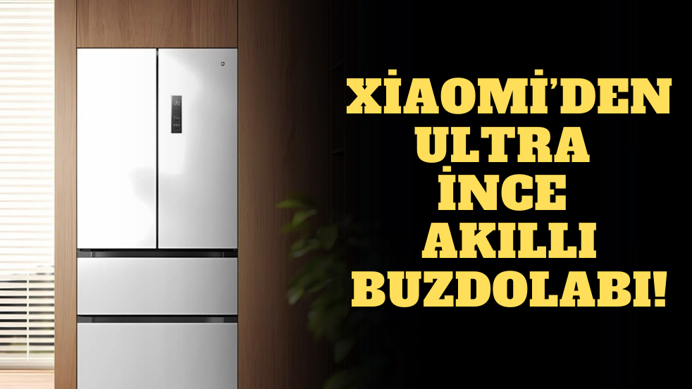 Xiaomi’den son teknoloji ultra ince buzdolabı!