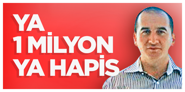 Ya 1 milyon ya hapis