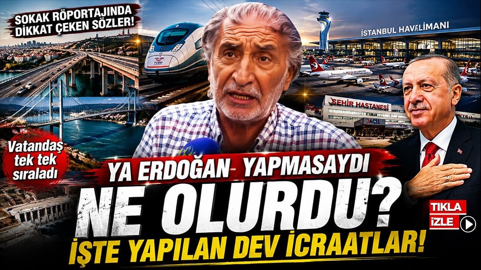 Ya Erdoğan yapmasaydı ne olurdu? Sokak röportajındaki sözler dikkat çekti