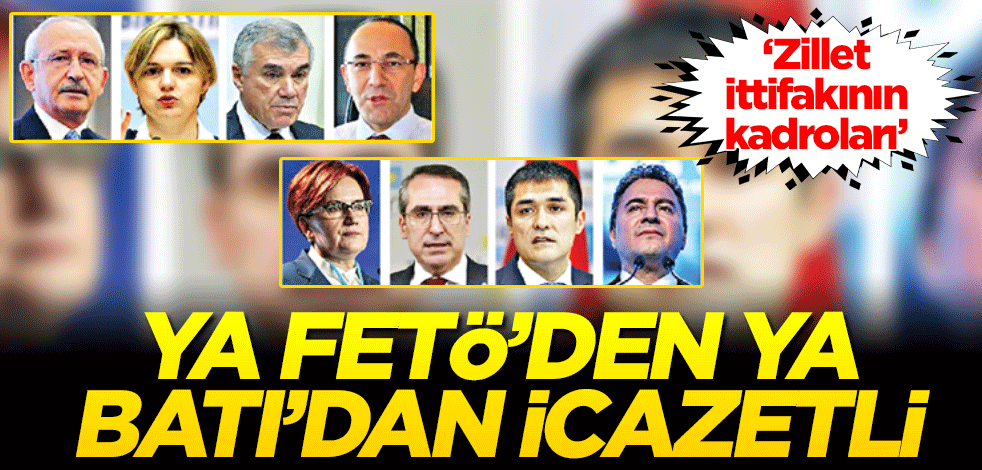Ya FETÖ’den ya da Batı’dan icazetli