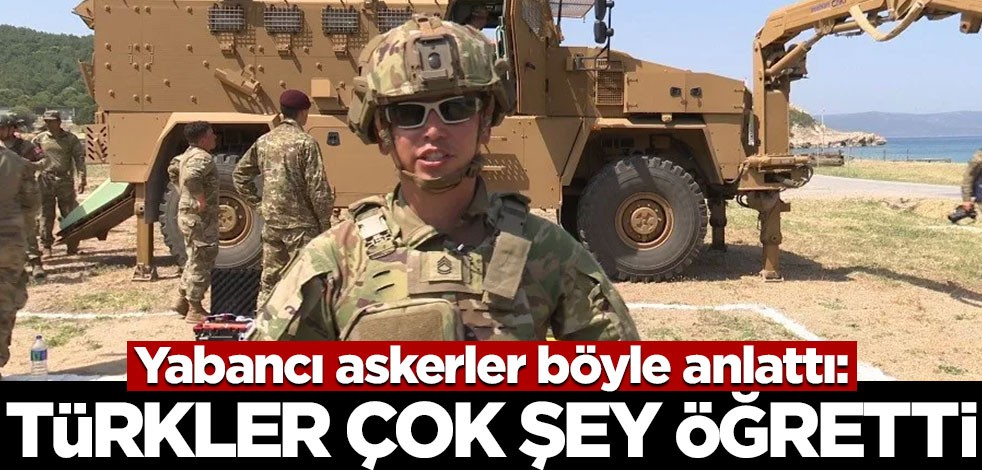 Yabancı askerler böyle anlattı: Türklerden çok şey öğrendik