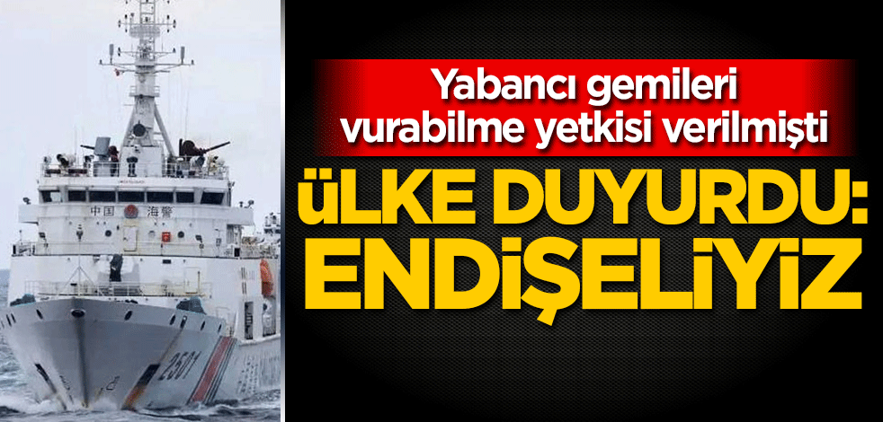 Yabancı gemileri vurabilme yetkisi verilmişti! Ülke duyurdu: Endişeliyiz