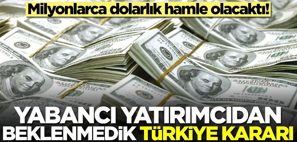 Yabancı yatırımcılardan beklenmedik Türkiye kararı! Milyonlarca dolarlık hamle olacaktı