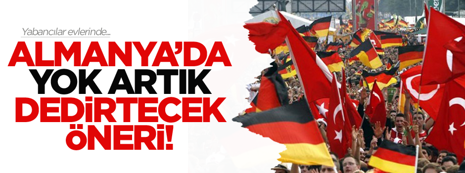 Yabancılar evlerinde Almanca konuşsun