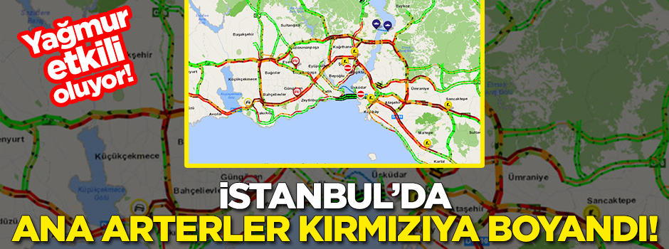 Yağmur İstanbul trafiğini kilitledi! Ana arterler kırmızıya boyandı