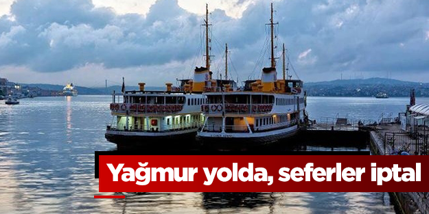 Yağmur yolda, İDO seferleri iptal