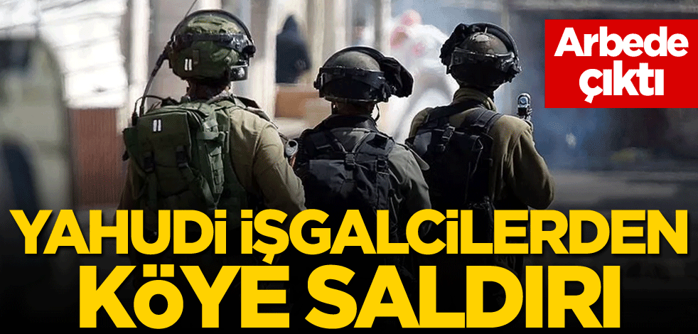 Yahudi işgalcilerden köye saldırı! Arbede çıktı