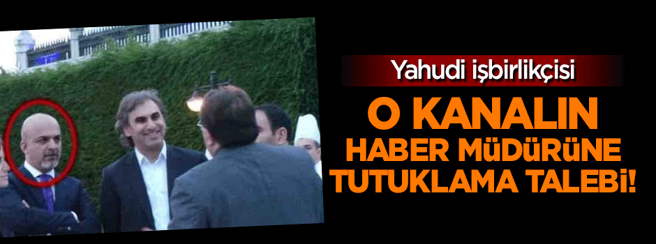 Yahudi kanalı Fox'un haber müdürüne tutuklama şoku!
