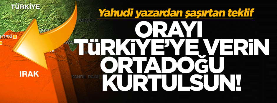 Yahudi yazar: Musul'u Türkiye'ye verin