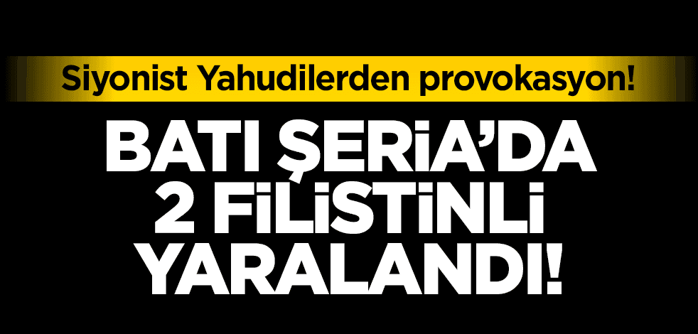 Yahudi yerleşimciler Batı Şeria'da 2 Filistinliyi yaraladı
