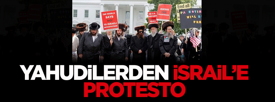 Yahudilerden İsrail'e protesto