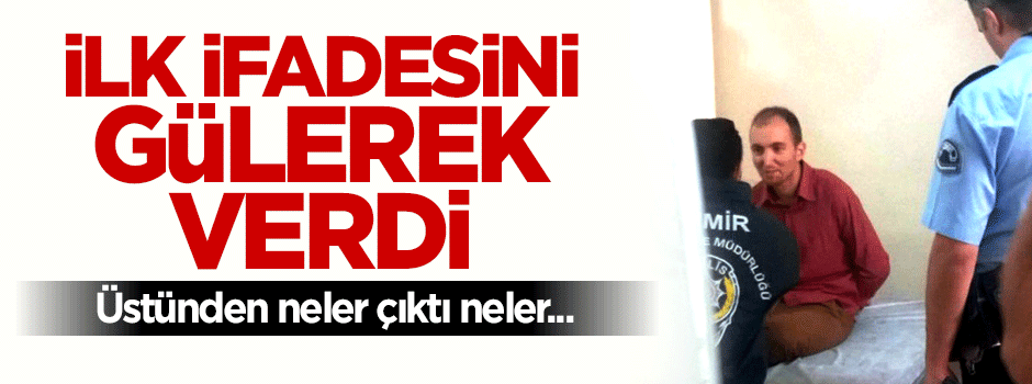Yakalanan seri katil Atalay Filiz'in ilk ifadesi ortaya çıktı