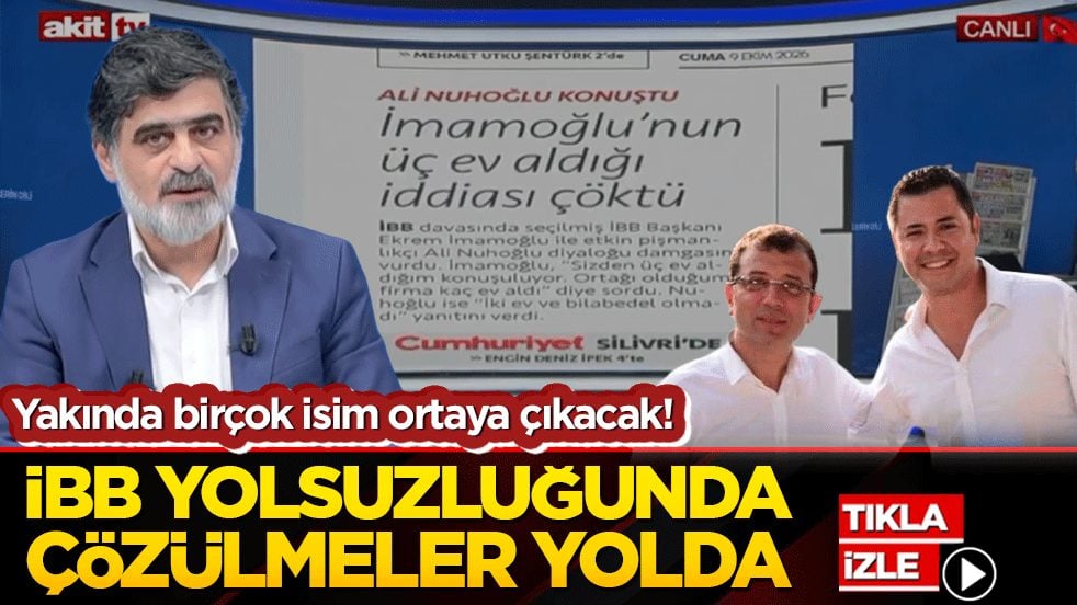Yakında birçok isim ortaya çıkacak! İBB yolsuzluğunda çözülmeler yolda
