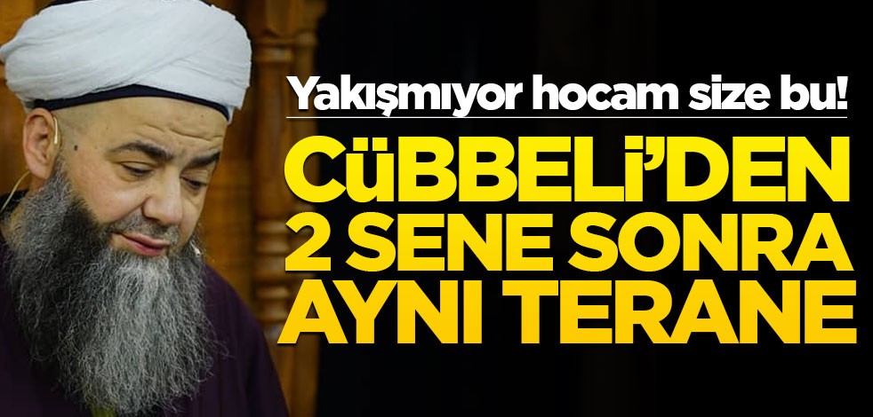 Yakışmıyor hocam size bu! Cübbeli’den 2 sene sonra aynı terane