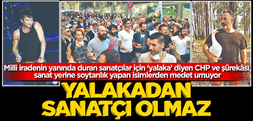 ‘Yalakadan sanatçı olmaz’