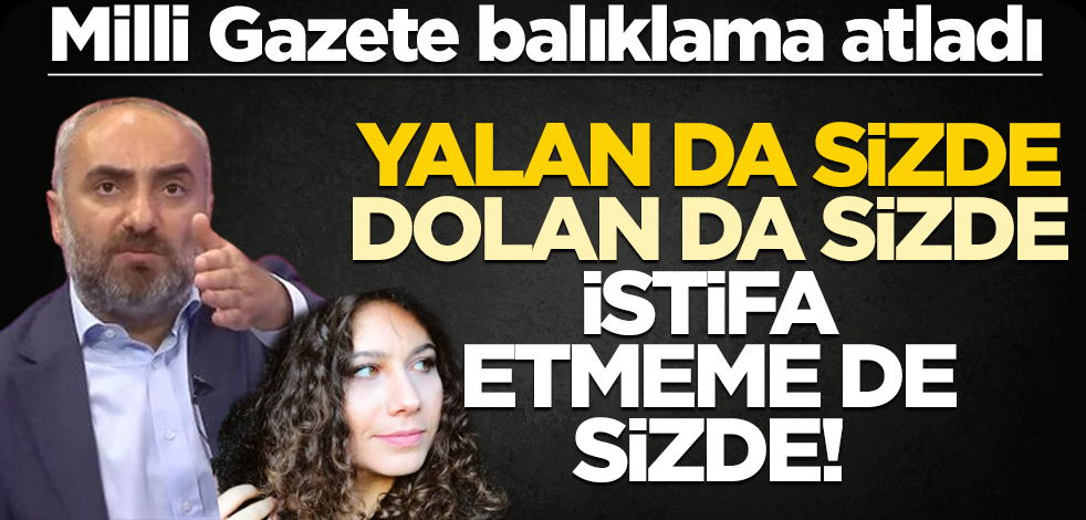 Yalan da sizde, dolan da sizde istifa etmeme de sizde!