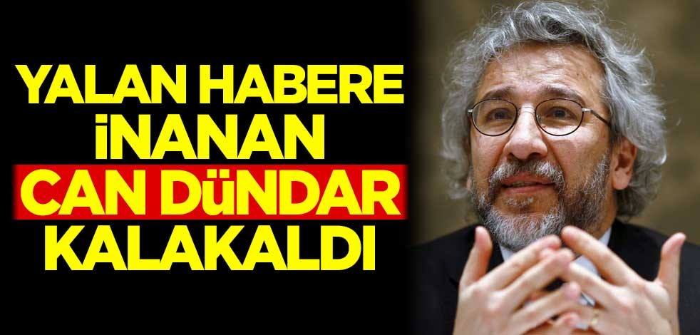 Yalan habere inanan Can Dündar kalakaldı