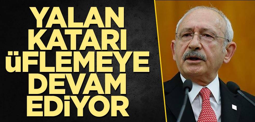 Yalan katarı üflemeye devam ediyor