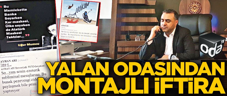 Yalan odasından montajlı iftira
