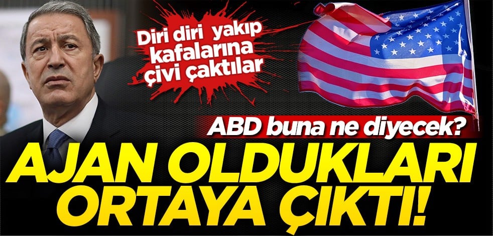 Yalancı ABD buna ne diyecek? Ajan oldukları ortaya çıktı! Diri diri yakıp kafalarına çivi çaktılar