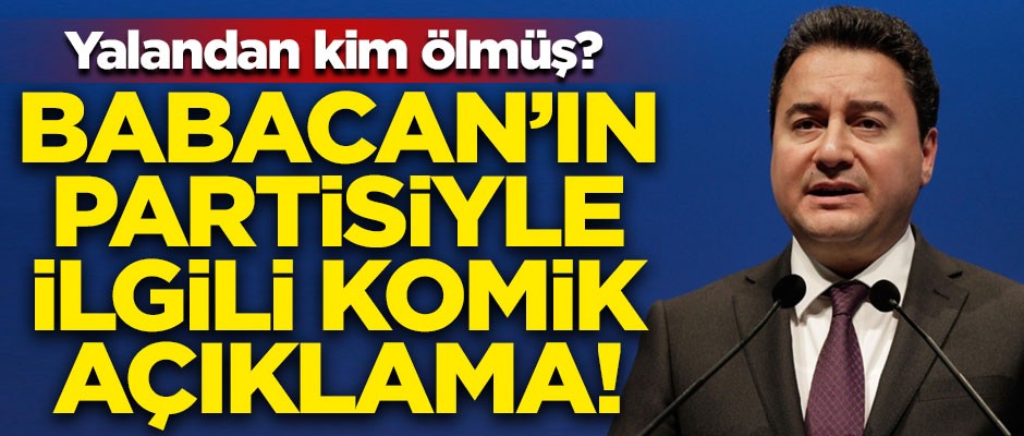 Yalandan kim ölmüş? Ali Babacan'ın partisiyle ilgili komik açıklama