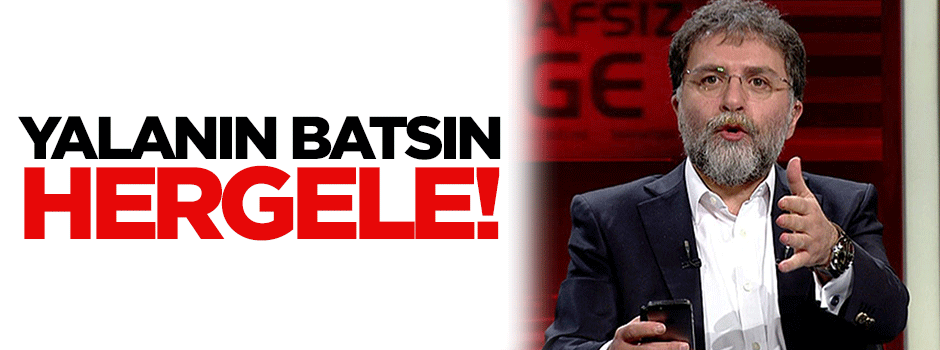 Yalanın batsın Ahmet Hakan