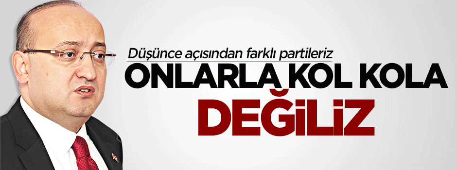 Yalçın Akdoğan: Onlarla kol kola değiliz