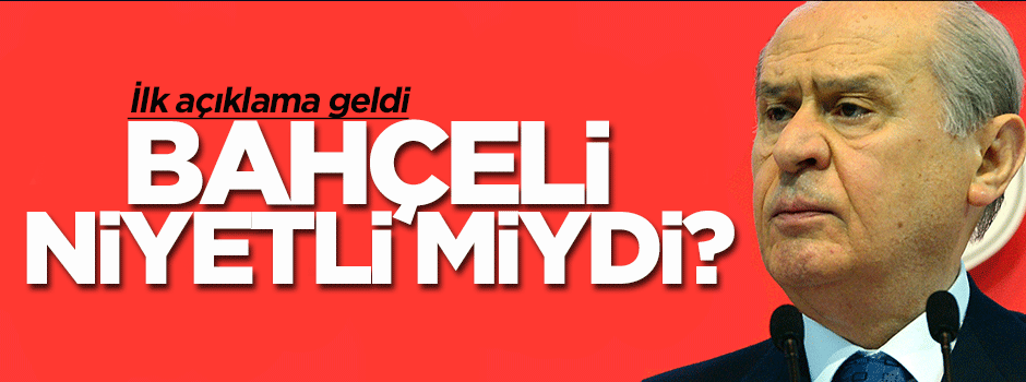 Yalçın: Bahçeli niyetli