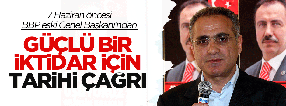 Yalçın Topçu'dan 7 Haziran öncesi tarihi çağrı!