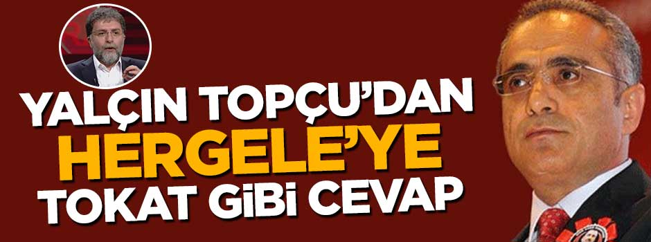 Yalçın Topçu'dan 'Hergele' Ahmet Hakan'a tokat gibi cevap