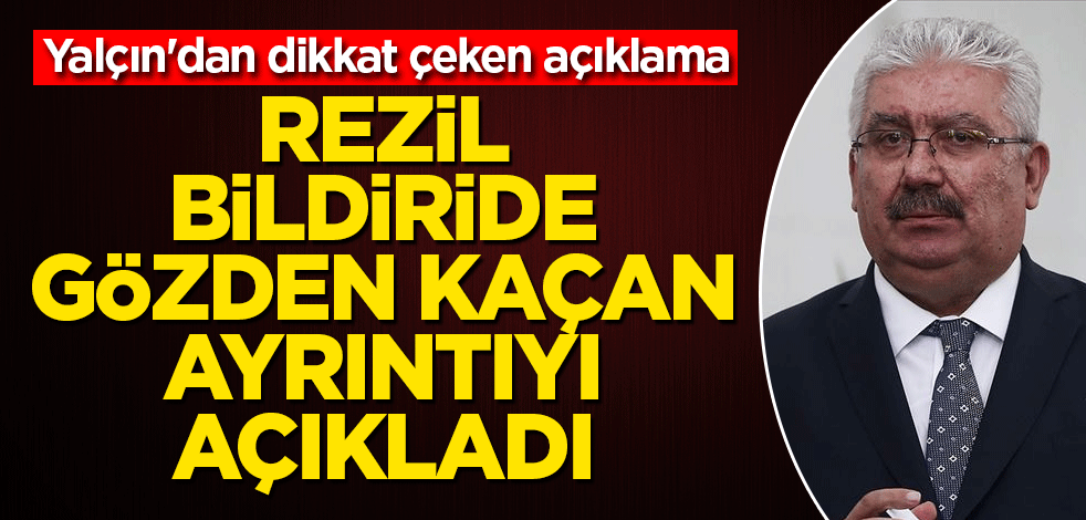Yalçın'dan sözde bildiriye tepki: Amerikan maşası olduklarını gösterdiler
