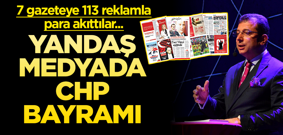 Yandaş medyada CHP bayramı