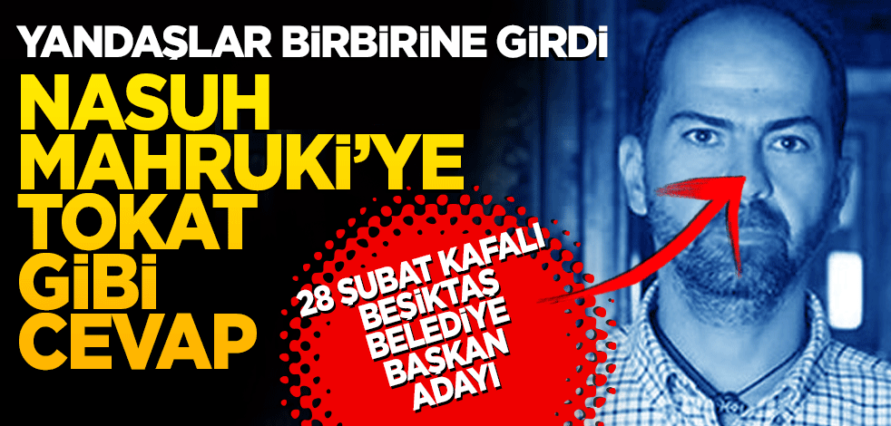 Yandaşlar birbirine girdi! 28 Şubat kafalı Beşiktaş belediye başkan adayına tokat gibi cevap