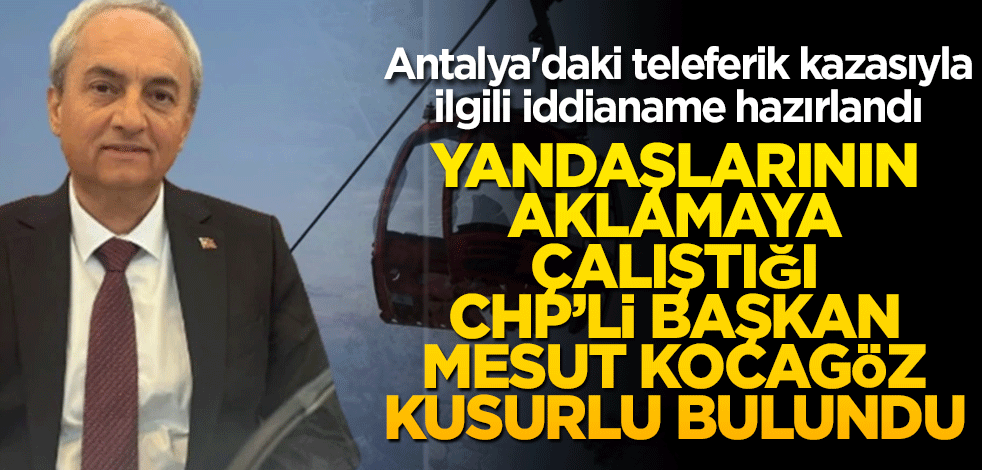 Yandaşların aklamaya çalıştığı CHP’li başkan asli kusurlu