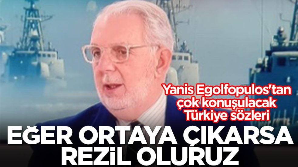  Yanis Egolfopulos'tan çok konuşulacak Türkiye sözleri: Eğer ortaya çıkarsa rezil oluruz
