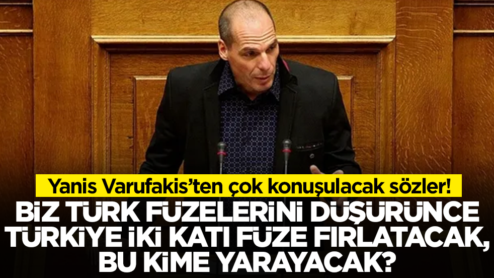 Yanis Varoufakis: Biz Türk füzelerini düşürünce Türkiye iki katı füze fırlatacak, bu kime yarayacak