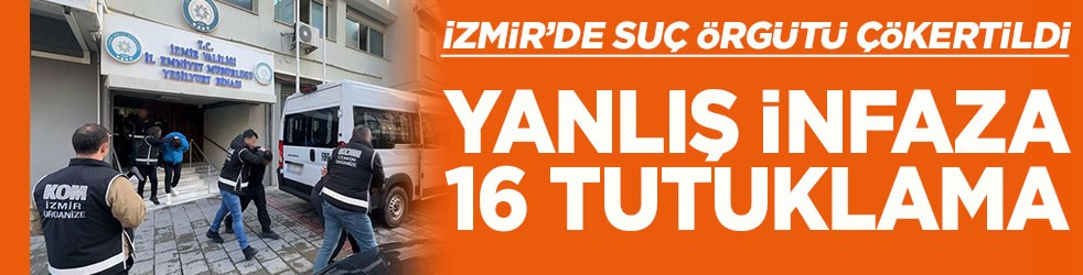 Yanlış infaza 16 tutuklama