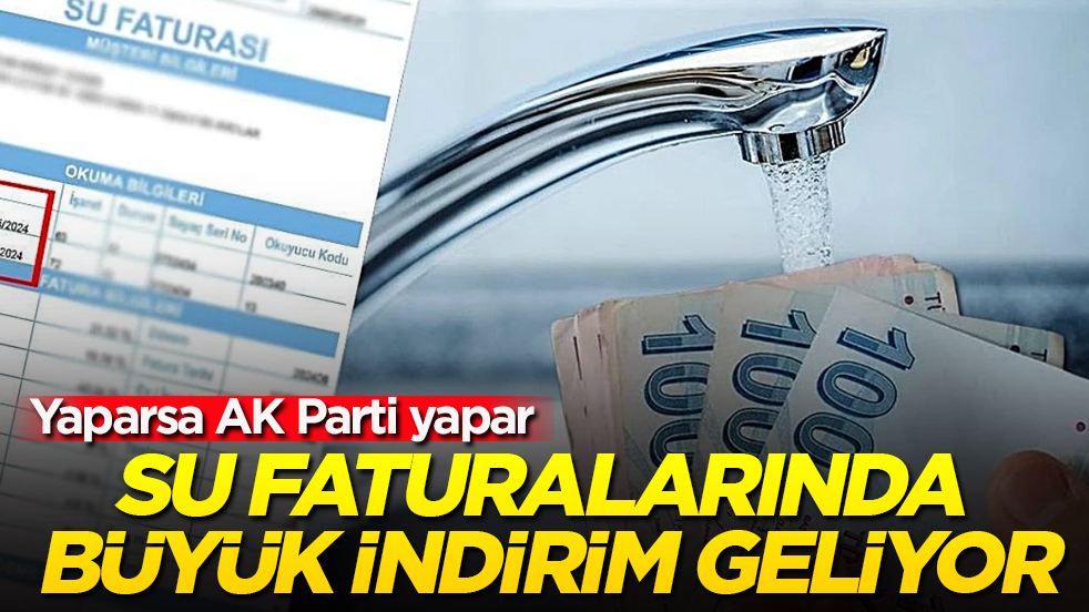 Yaparsa AK Parti yapar! Su faturalarında büyük indirim geliyor