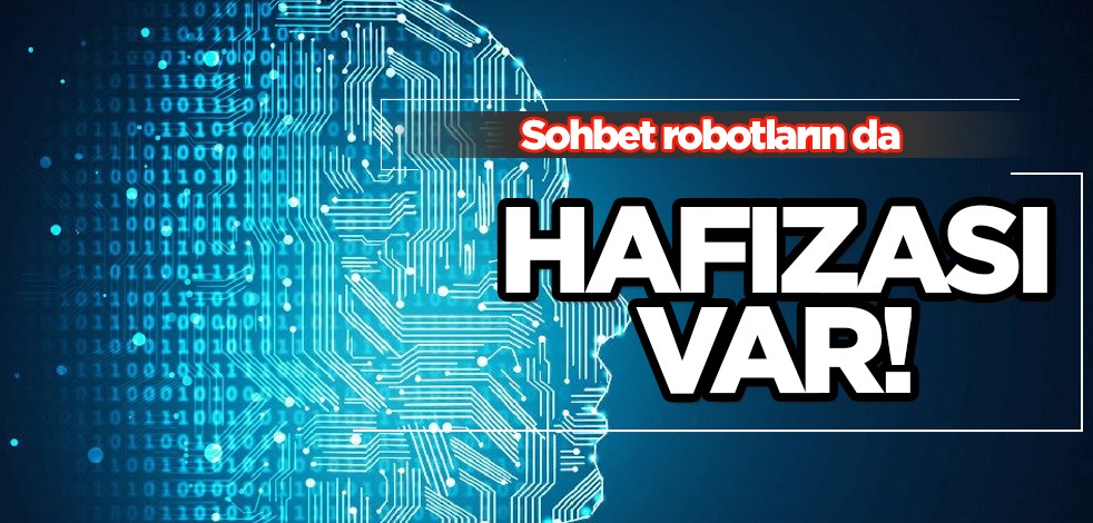 Yapay zeka: Artık hafızası var! Siz istemediğiniz sürece unutmayacak! İşte yeni bambaşka bir çalışma şekli…