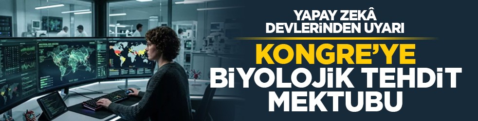 Yapay zekâ devlerinden uyarı: Kongre’ye biyolojik tehdit mektubu