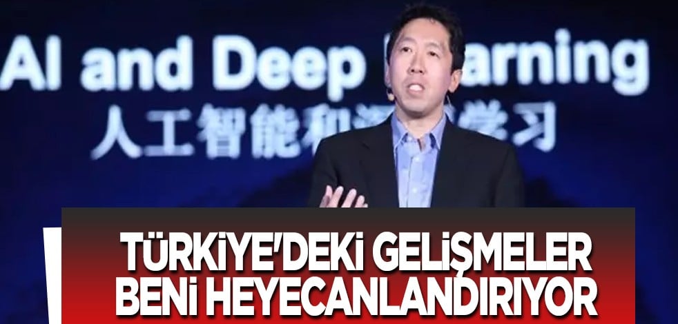 Yapay zeka gelişiminin önüne geçebilir! DeepLearning Ng: Türkiye'deki gelişmeler beni heyecanlandırıyor