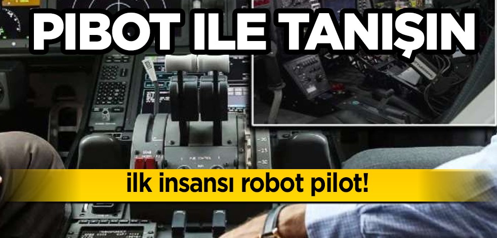  Yapay zeka ile üretilen ilk insansı robot pilotu altüst edecek: Bu sefer de PIBOT ile tanışın!