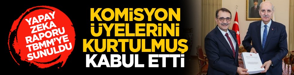 Yapay zeka raporu TBMM’ye sunuldu: Komisyon üyelerini Kurtulmuş kabul etti