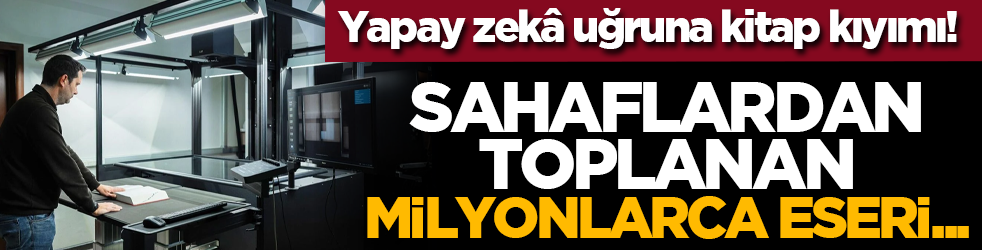Yapay zekâ uğruna kitap kıyımı! Sahaflardan toplanan milyonlarca eseri...