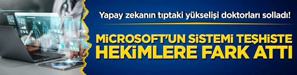 Yapay zekanın tıptaki yükselişi doktorları solladı! Microsoft'un sistemi teşhiste hekimlere fark attı
