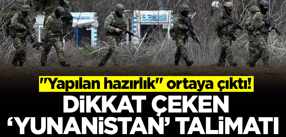 "Yapılan hazırlık" ortaya çıktı! Dikkat çeken "Yunanistan hamlesi" talimatı