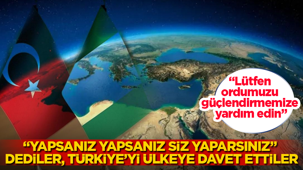 “Yapsanız yapsanız siz yaparsınız” dediler, Türkiye’yi ülkeye davet ettiler: “Lütfen ordumuzu güçlendirmemize yardım edin”