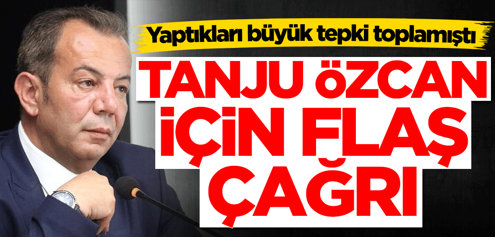 Yaptıkları büyük tepki toplamıştı! Tanju Özcan için flaş çağrı